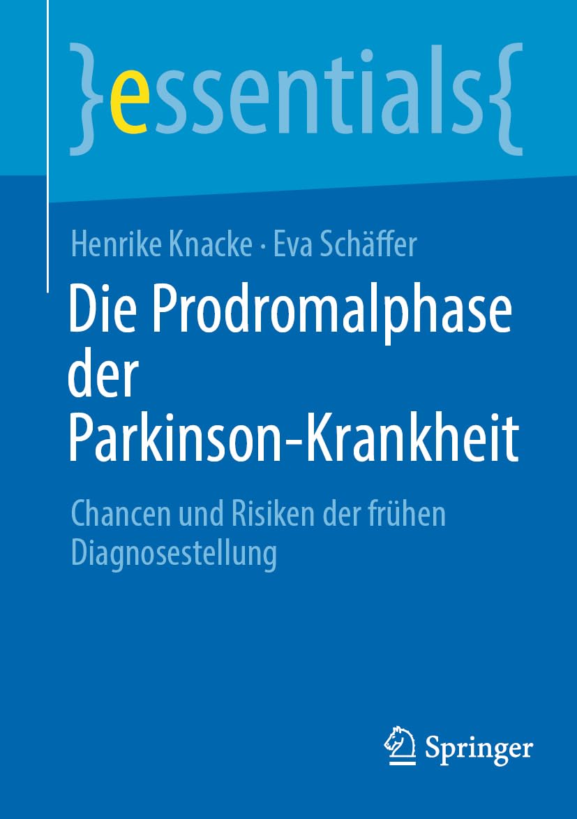 Die Prodromalphase der Parkinson-Krankheit: Chancen und Risiken der frühen Diagnosestellung (essentials)