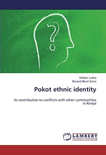 Pokot ethnic identity: Its contribution to conflicts with other communities in Kenya