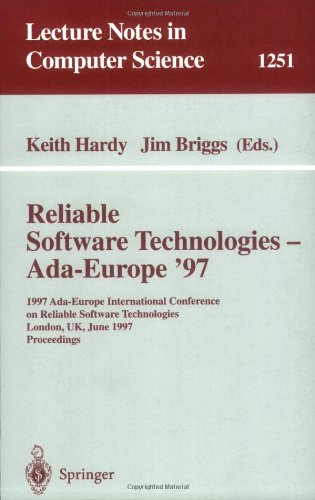 Reliable Software Technologies - Ada-Europe '97: 1997 Ada-Europe International Conference on Reliable Software Technologies, London, UK, June 2-6, 1997. Proceedings (Lecture Notes in Computer Science)