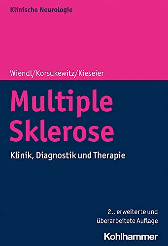 Multiple Sklerose: Klinik, Diagnostik und Therapie (Klinische Neurologie)