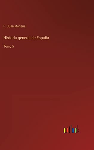 Historia general de España: Tomo 5