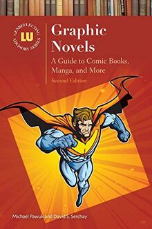 Graphic Novels: A Guide to Comic Books, Manga, and More (Genrelecting Advisory)