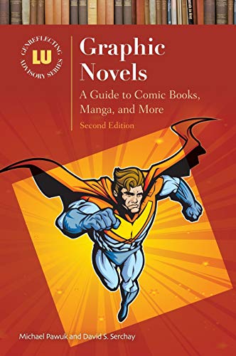 Graphic Novels: A Guide to Comic Books, Manga, and More (Genrelecting Advisory)