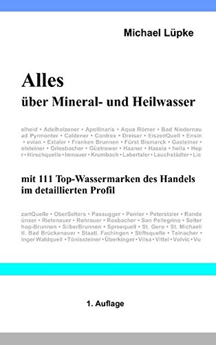 Alles über Mineral- und Heilwasser: mit 111 Top-Wassermarken des Handels im detaillierten Profil