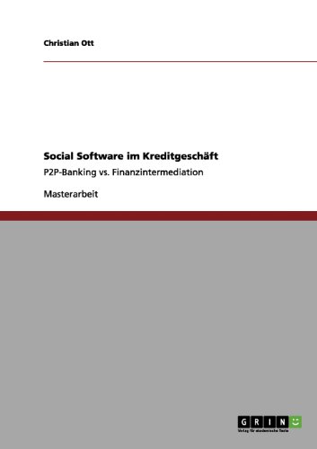 Social Software im Kreditgeschäft: P2P-Banking vs. Finanzintermediation