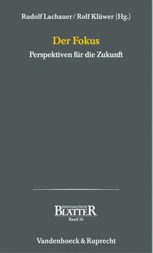 Der Fokus. Perspektiven für die Zukunft (Psychoanalytische Blätter) (Psychoanalytische Blatter)