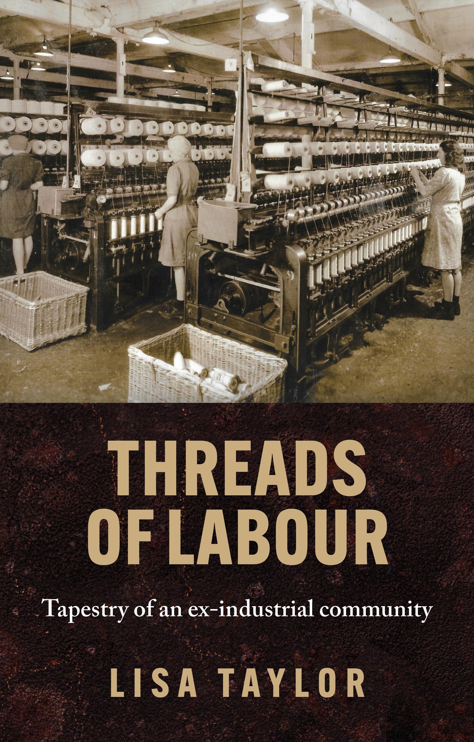 Threads of labour: Tapestry of an ex-industrial community