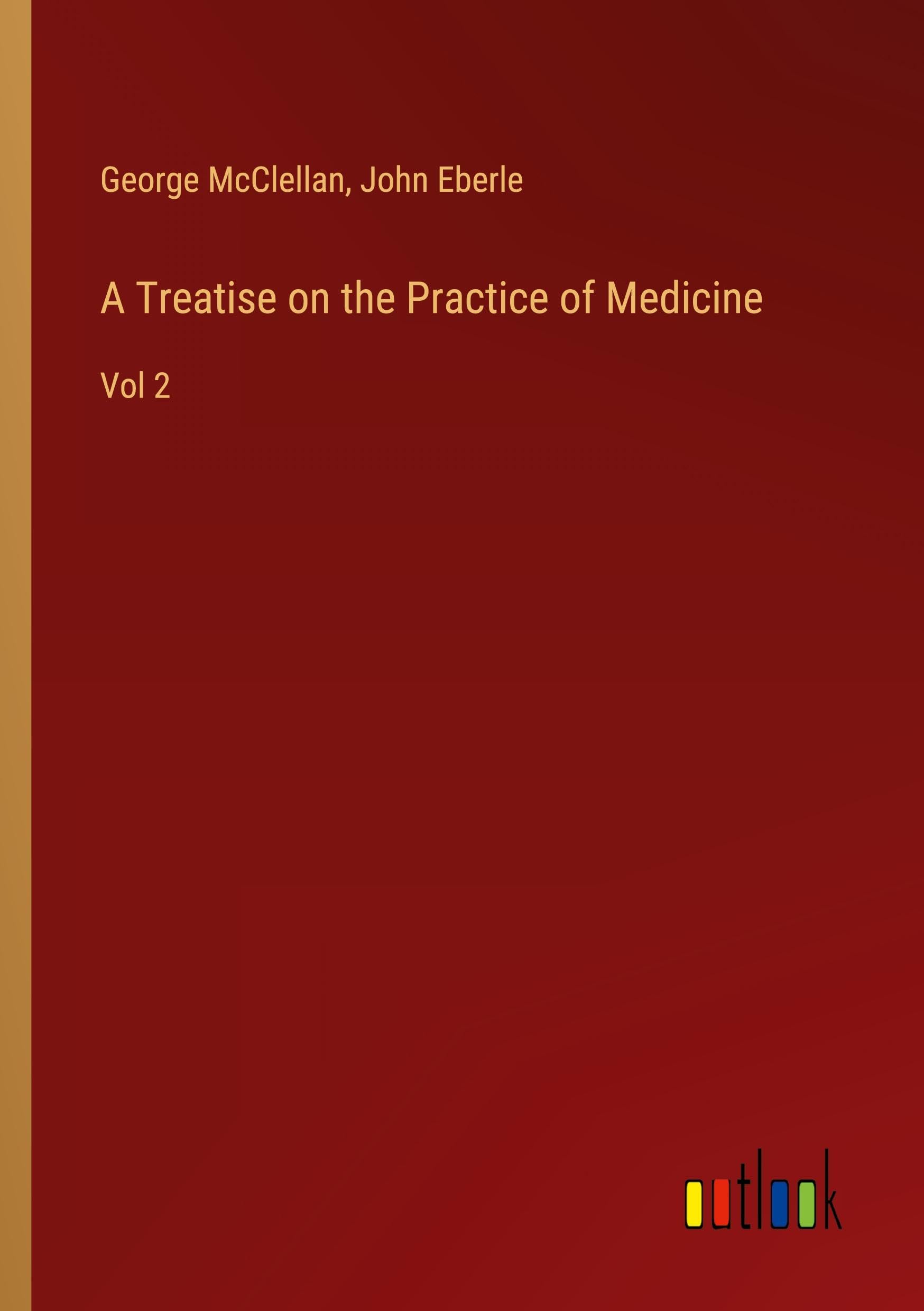 A Treatise on the Practice of Medicine: Vol 2