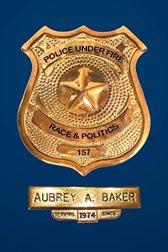 Police Under Fire: Race & Politics