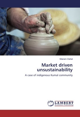 Market driven unsustainability: A case of indigenous Kumal community