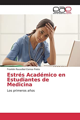 Estrés Académico en Estudiantes de Medicina: Los primeros años