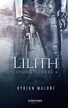 Lilith - Tome 1 (Loving Clarke)