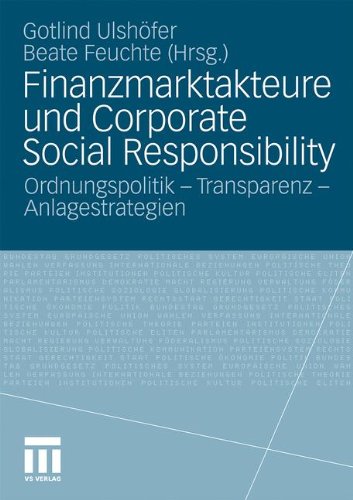 Finanzmarktakteure Und Corporate Social Responsibility: Ordnungspolitik - Transparenz - Anlagestrategien (German Edition)