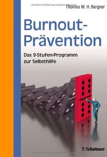 Burnout-Prävention: Das 9-Stufen-Programm zur Selbsthilfe