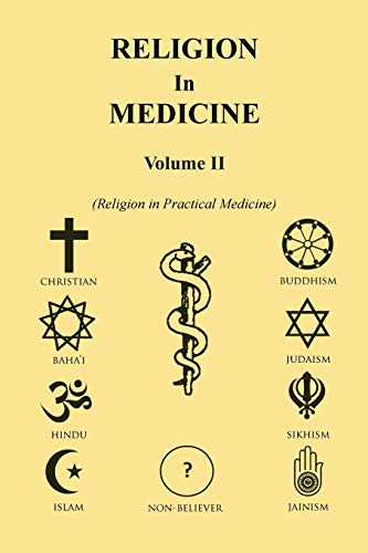 Religion in Medicine Volume II: Religion in Practical Medicine Volume II