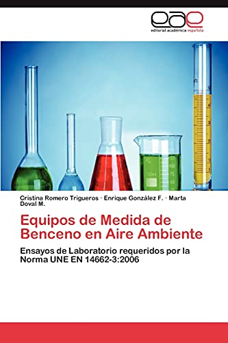 Equipos de Medida de Benceno en Aire Ambiente: Ensayos de Laboratorio requeridos por la Norma UNE EN 14662-3:2006