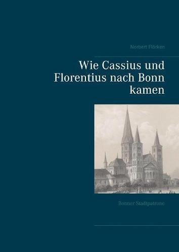 Wie Cassius und Florentius nach Bonn kamen: Bonner Stadtpatrone (Collins Pathways)