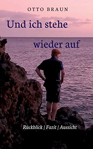 Und ich stehe wieder auf: Rückblick | Fazit | Aussicht