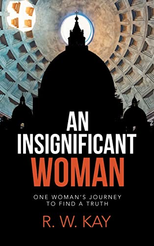 An Insignificant Woman: One Woman's Journey to Find a Truth