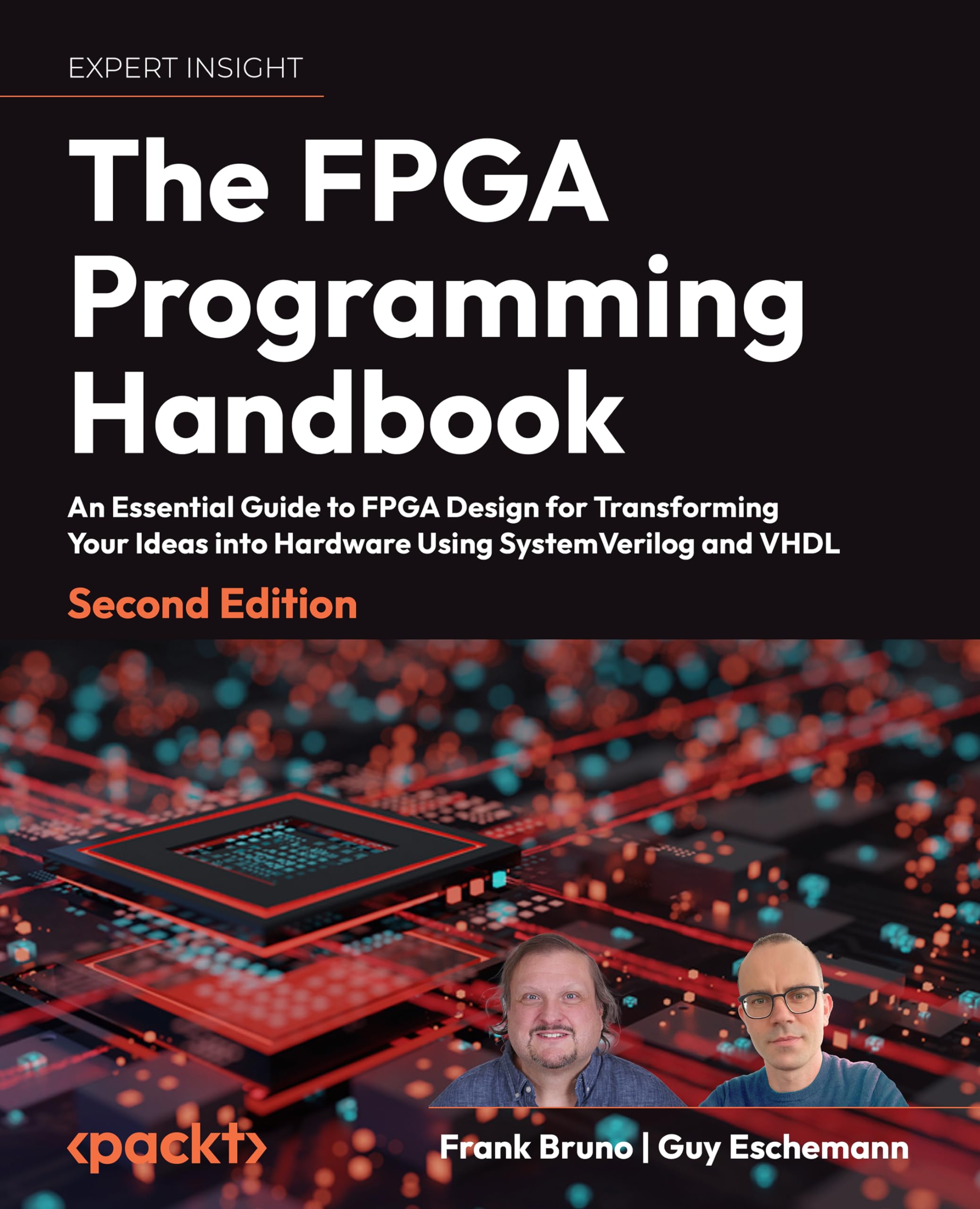 Bruno Frank The Fpga Programming Handbook, An Essential Guide To Fpga Design For Transforming Ideas Into Hardware Using SystemVerilog And Vhdl