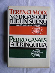 No digas que fue un sueño (Marco Antonio y Cleopatra) ; La jeringuilla