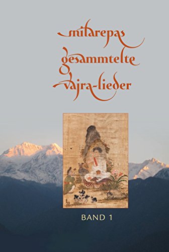 Milarepas gesammelte Vajra-Lieder: Band 1