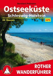 Ostseeküste. Schleswig-Holstein. 50 Touren. Mit GPS-Daten (Rother Wanderführer)