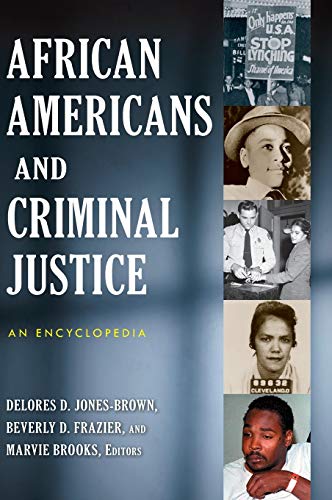 African Americans and Criminal Justice: An Encyclopedia