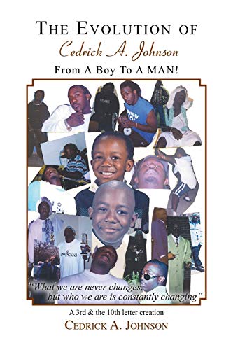 The Evolution of Cedrick A. Johnson: A 3rd & the 10th Letter Creation
