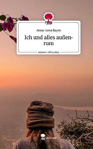 Ich und alles außenrum. Life is a Story - story.one