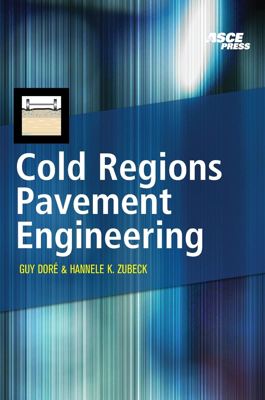 Cold Regions Pavement Engineering