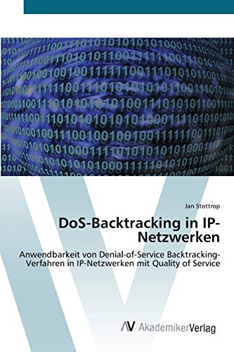 DoS-Backtracking in IP-Netzwerken: Anwendbarkeit von Denial-of-Service Backtracking-Verfahren in IP-Netzwerken mit Quality of Service