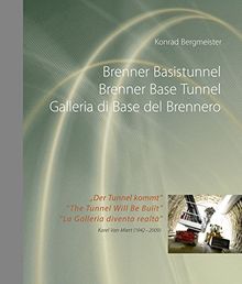 Brenner Basistunnel - Brenner Base Tunnel - Galleria di Base del Brennero