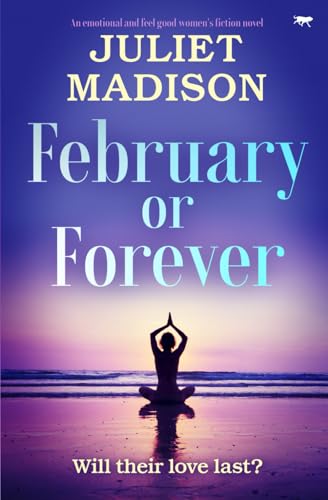February or Forever: An emotional and feel good women's fiction novel (Tarrin's Bay Series, Band 2)