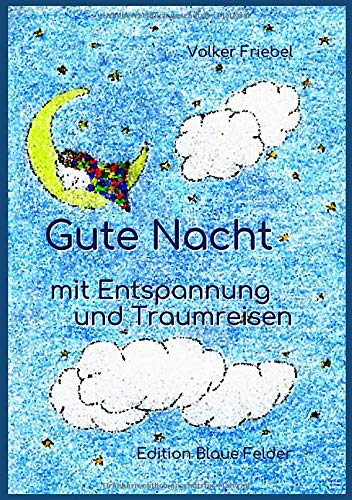 Gute Nacht - mit Entspannung und Traumreisen