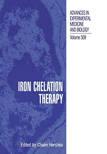 Iron Chelation Therapy (Advances in Experimental Medicine and Biology) (Advances in Experimental Medicine and Biology, 509, Band 509)