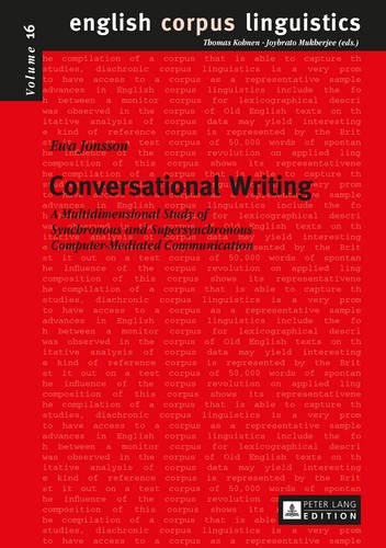 Conversational Writing: A Multidimensional Study of Synchronous and Supersynchronous Computer-Mediated Communication (English corpus linguistics)