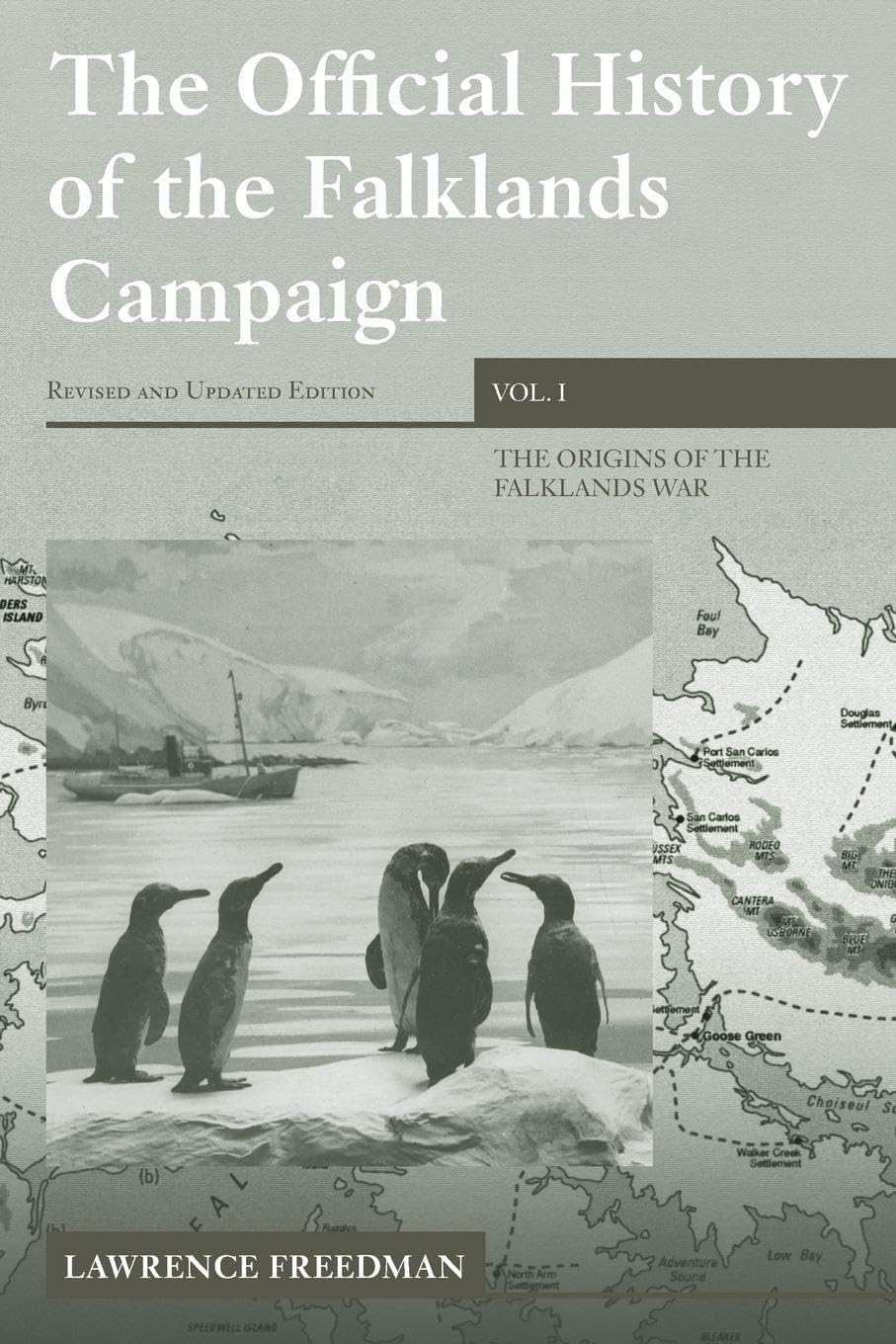 Lawrence Freedman The Official History Of The Falklands Campaign, Volume 1, The Origins Of The Falklands War (Whitehall Histories, Government Official History Series,