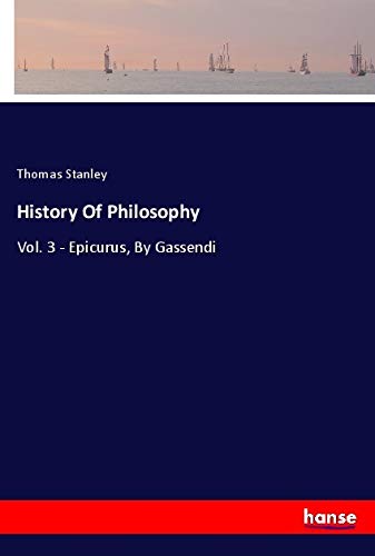 History Of Philosophy: Vol. 3 - Epicurus, By Gassendi