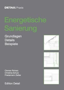 Detail Praxis - Energetische Sanierung: Grundlagen, Details, Beispiele