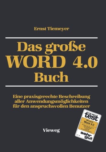 Das Große Word 4.0 Buch: Eine Praxisgerechte Beschreibung Aller Anwendungsmöglichkeiten für den Anspruchsvollen Benutzer (German Edition)