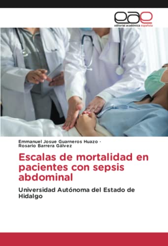 Escalas de mortalidad en pacientes con sepsis abdominal: Universidad Autónoma del Estado de Hidalgo