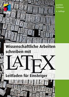 Wissenschaftliche Arbeiten schreiben mit LaTeX: Leitfaden für Einsteiger (mitp Professional)