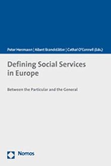 Defining Social Services in Europe: Between the Particular and the General