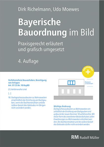 Bayerische Bauordnung im Bild: Praxisgerecht erläutert und grafisch umgesetzt