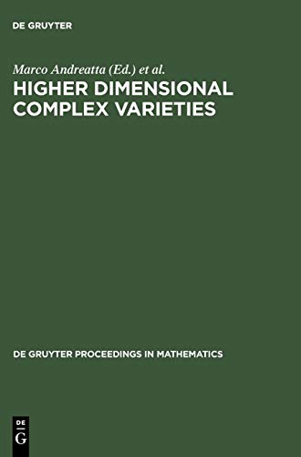Higher Dimensional Complex Varieties: Proceedings of the International Conference held in Trento, Italy, June 15 - 24, 1994 (De Gruyter Proceedings in Mathematics)