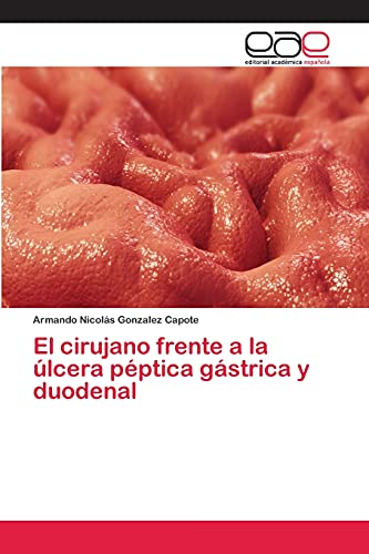 El cirujano frente a la úlcera péptica gástrica y duodenal