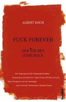 Fuck Forever: Der Tod des Indie-Rock