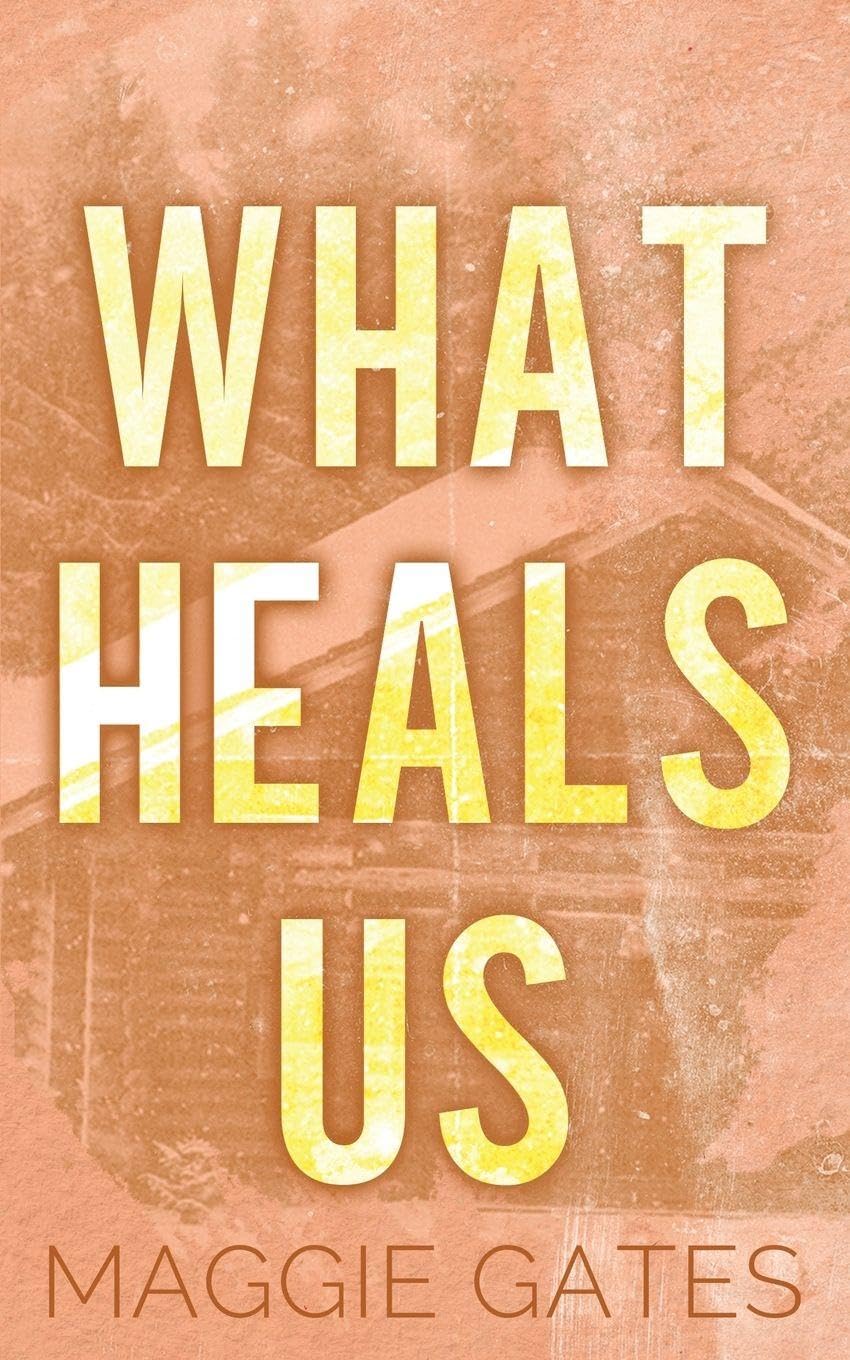 What Heals Us (Falls Creek, Band 2)