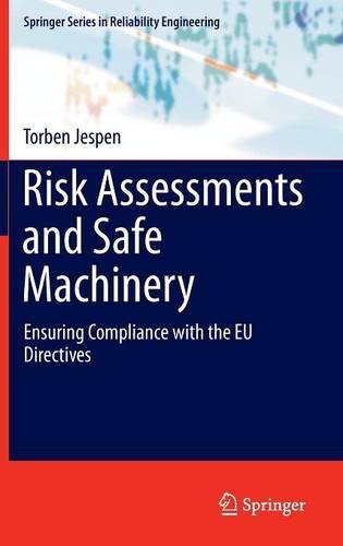 Risk Assessments and Safe Machinery: Ensuring Compliance with the EU Directives (Springer Series in Reliability Engineering)
